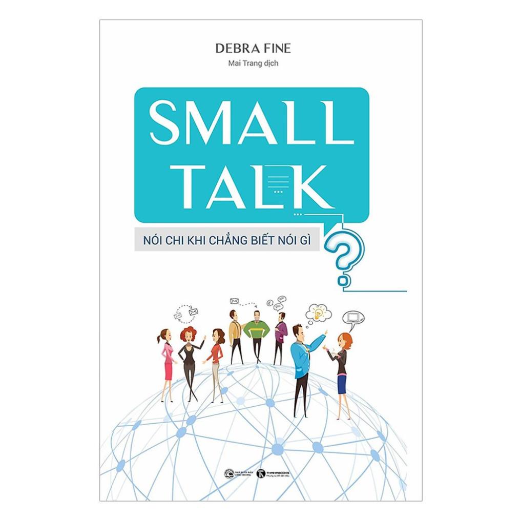 Sách - Small Talk - Nói Chi Khi Chẳng Biết Nói Gì - Thái Hà Books
