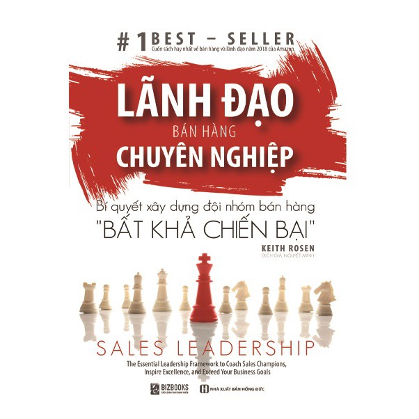 Sách - Lãnh Đạo Bán Hàng Chuyên Nghiệp - Bí Quyết Xây Dựng Đội Nhóm Bán Hàng “Bất Khả Chiến Bại”