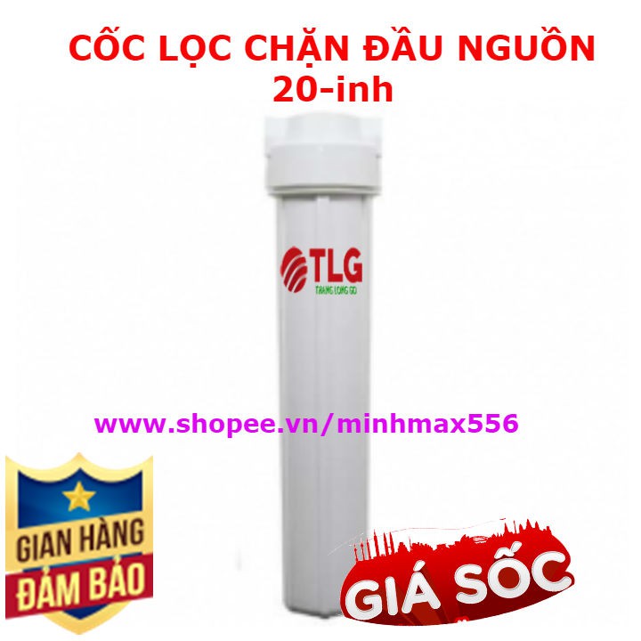 [UY TÍN SỐ 1] Cốc lọc chặn đầu nguồn 20inh Ren 21 CAO CẤP | Gồm 1 cốc 20inh, 1 lõi lọc, 1 giá treo, 1 tay mở