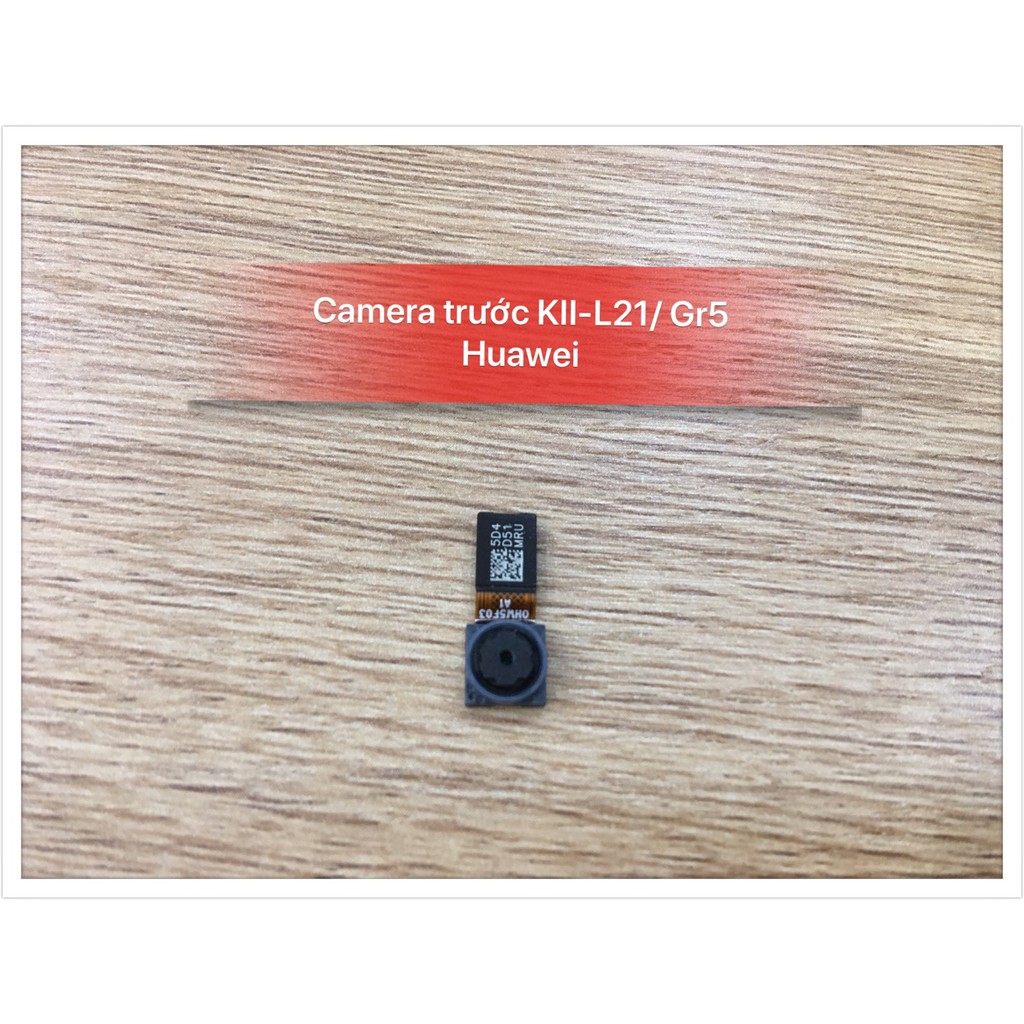 camera trước KII-L21 - Gr5 Huawei