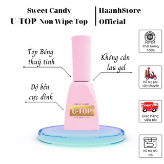 "Sweet Candy - Non wiper Top gel10ml " :Sơn Gel Top Bóng U-Top Candy Hàn quốc không cần lau gel10ml
