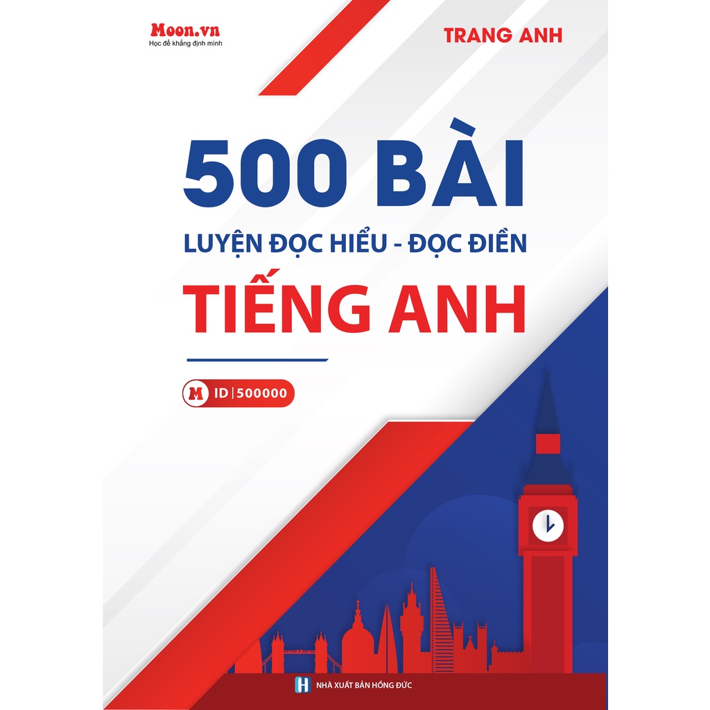 Sách Tiếng Anh cô Trang Anh: 500 bài Đọc hiểu Đọc điền ôn thi THPT Quốc gia