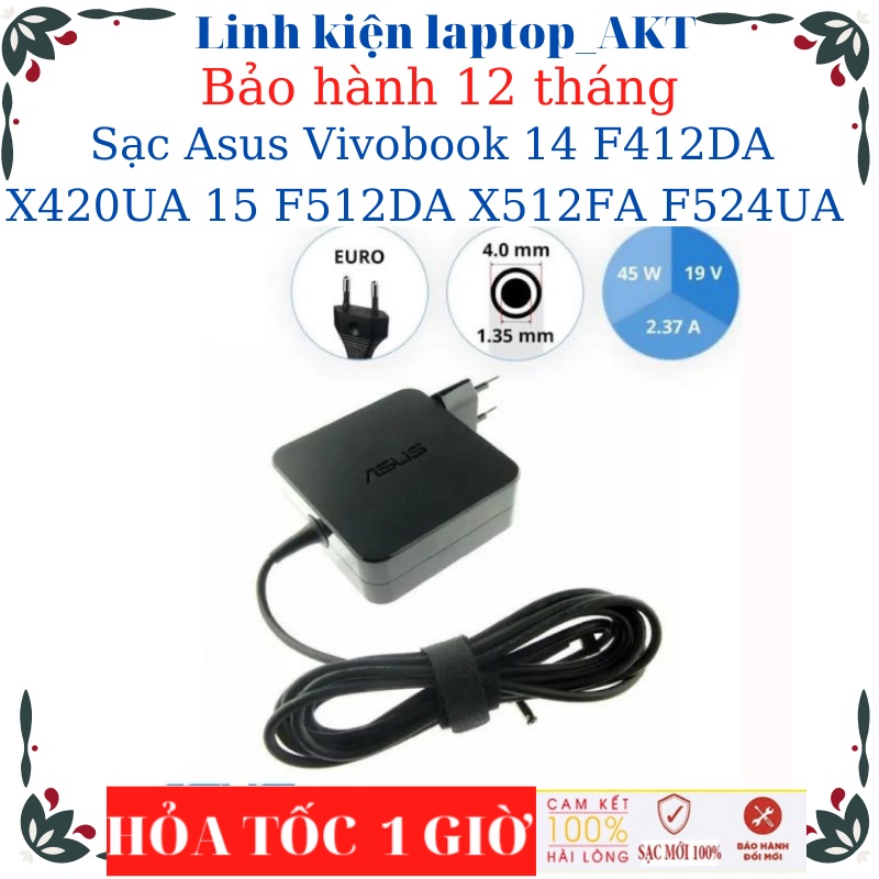 Sạc Asus Vivobook S553E 14 F412DA X420UA 15 F512DA X512FA F524UA X507U SạcAsus 19V-2.37A/3.42A-45W/65Wchân nhỏ