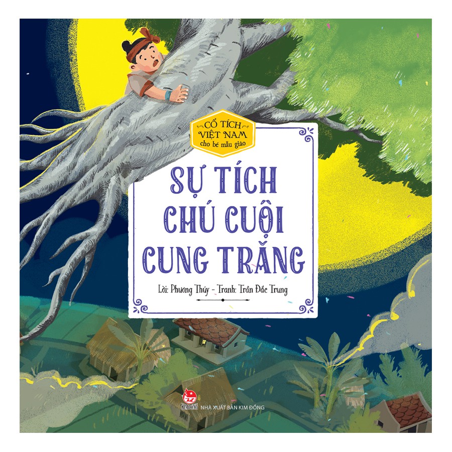 Sách Cổ Tích Việt Nam Cho Bé Mẫu Giáo: Sự Tích Chú cuội cung trăng