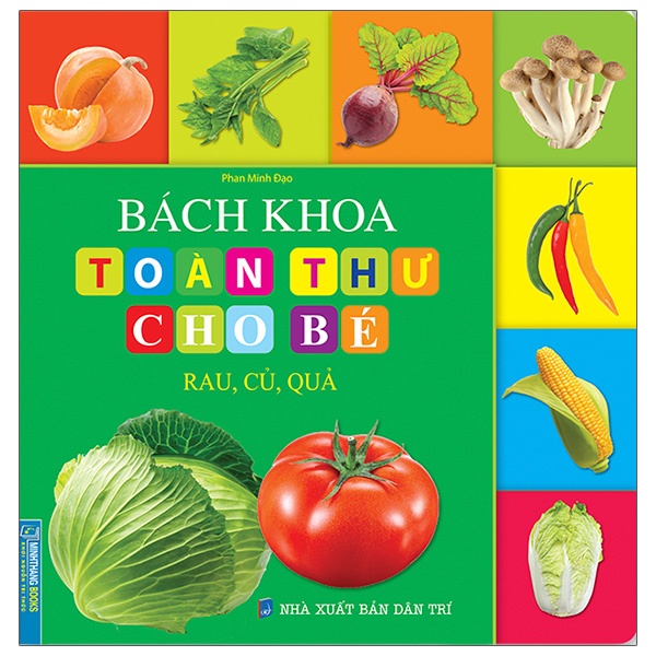 Sách Bách Khoa Toàn Thư Cho Bé - Rau, Củ, Quả