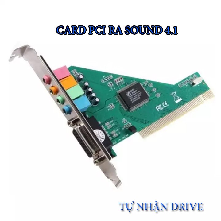 Sound Card PCI ra SOUND 4.1 tư nhận DRIVE