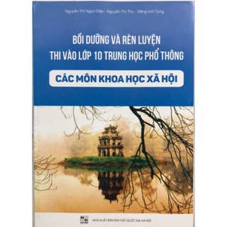 Sách - Bồi dưỡng và Rèn luyện thi vào lớp 10 trung học phổ thông các môn Khoa học xã hội