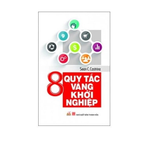 Sách - 8 Quy Tắc Vàng Khởi Nghiệp - 8935073102417