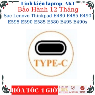 Sạc Laptop Lenovo Thinkpad E480 E485 E490 E595 E590 E585 E580 E495 E490s- Sạc Lenovo 20V-3.25A-65W Type C