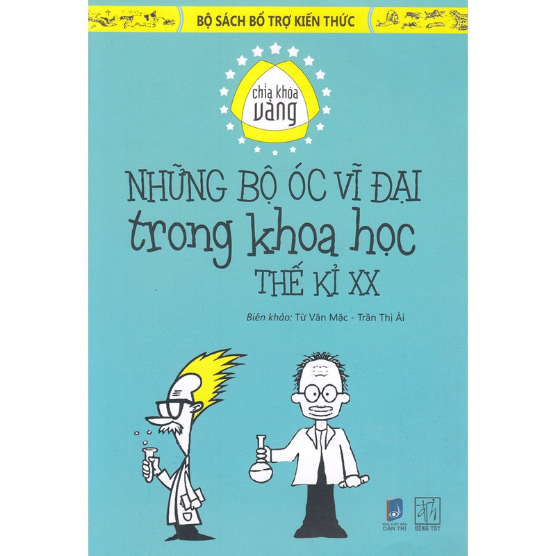 Sách Chìa Khóa Vàng - Những Bộ Óc Vĩ Đại Trong Khoa Học Thế Kỷ XX