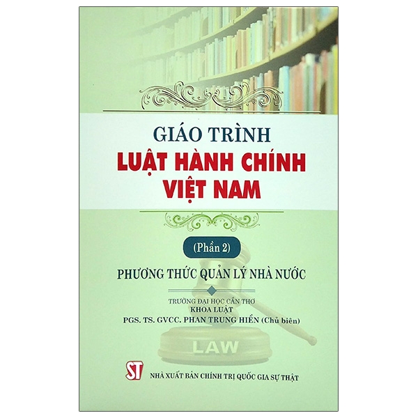 Sách Giáo Trình Luật Hành Chính Việt Nam - Phần 2: Phương Thức Quản Lý Nhà Nước | BigBuy360 - bigbuy360.vn