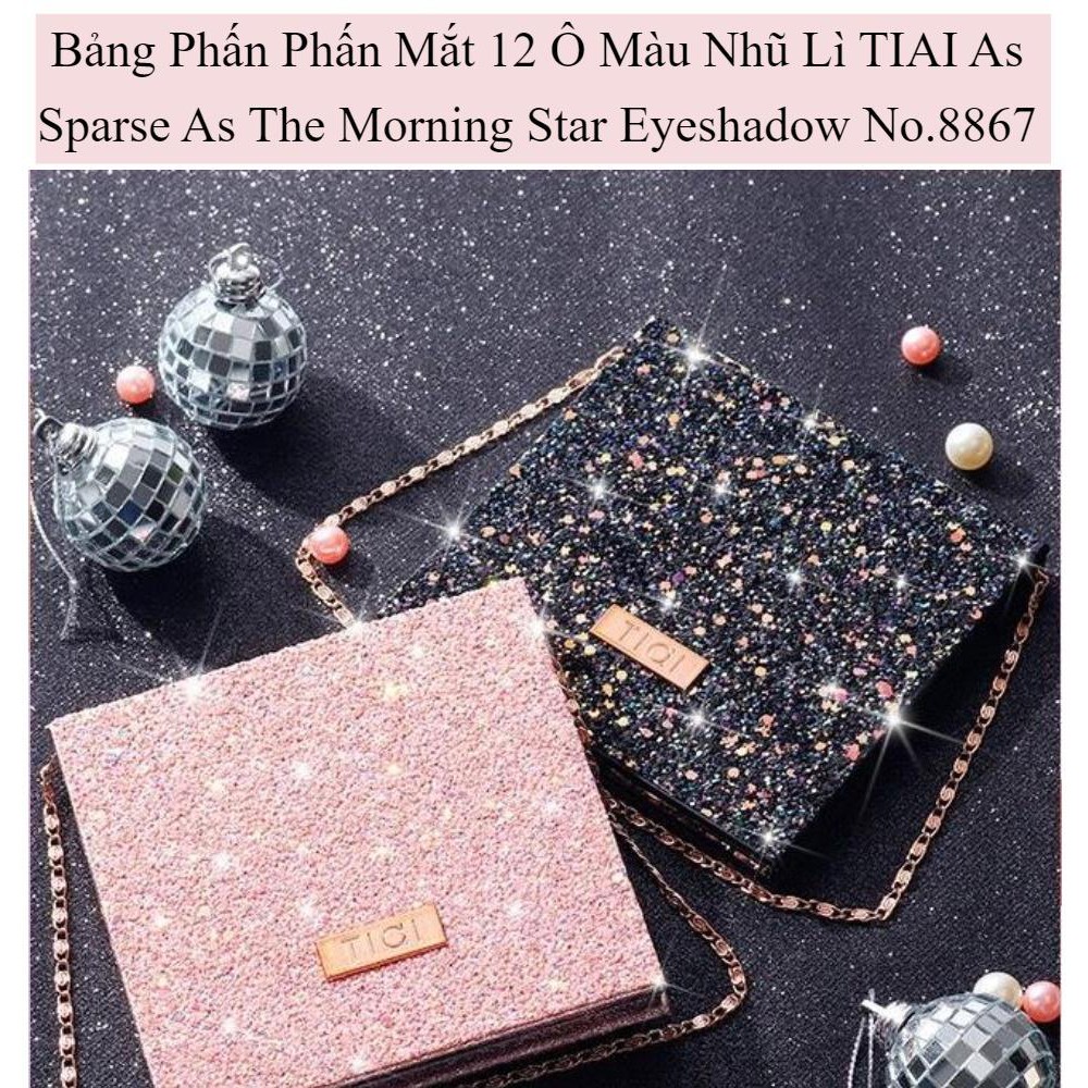 Phấn Mắt 12 Ô Màu Nhũ Lì Túi Xách TIAI As Sparse As The Morning Star Eyeshadow No.8867