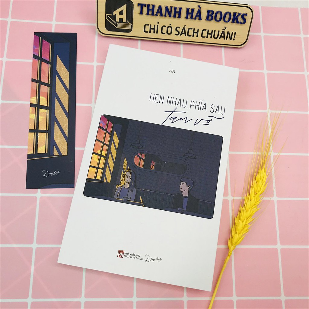 Sách - Hẹn Nhau Phía Sau Tan Vỡ (Kèm Bookmark)