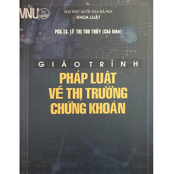 [ Sách ] Giáo Trình Pháp Luật Về Thị Trường Chứng Khoán - PGS. TS. Lê Thị Thu Thủy | WebRaoVat - webraovat.net.vn