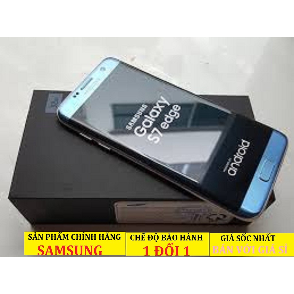 điện thoại SAMSUNG GALAXY S7 EDGE có vân tay nhạy - Fullbox