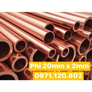 Ống đồng đỏ phi 20mm ; dày 2mm (đường kính lỗ 16mm ) chiều dài ống 1m
