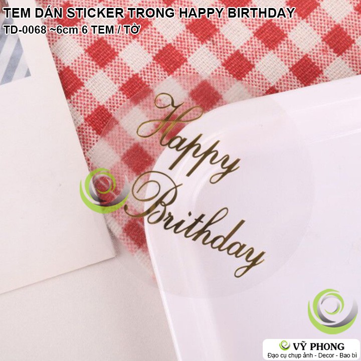 TEM DÁN TRÒN TRONG SUỐT CHỮ HAPPY BIRTHDAY STICKER NHÃN DÁN TRANG TRÍ NIÊM PHONG BAO BÌ HỘP QUÀ TẶNG TD-0068