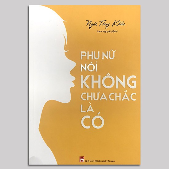 Sách - Phụ Nữ Nói Không Chưa Chắc Là Có