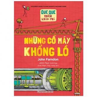 Sách - que que thích khám phá: những cỗ máy khổng lồ - john farndon, john paul