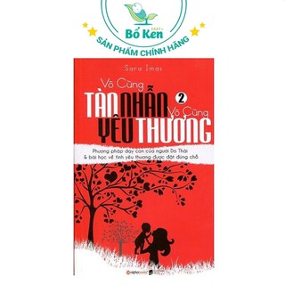 Sách Vô Cùng Tàn Nhẫn Vô cùng Yêu Thương Phần 2