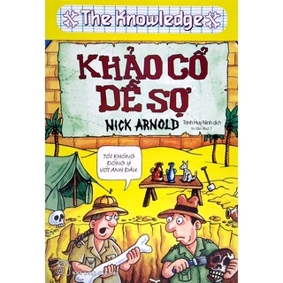 Sách - Horrible Knowledge: Khảo Cổ Dễ Sợ