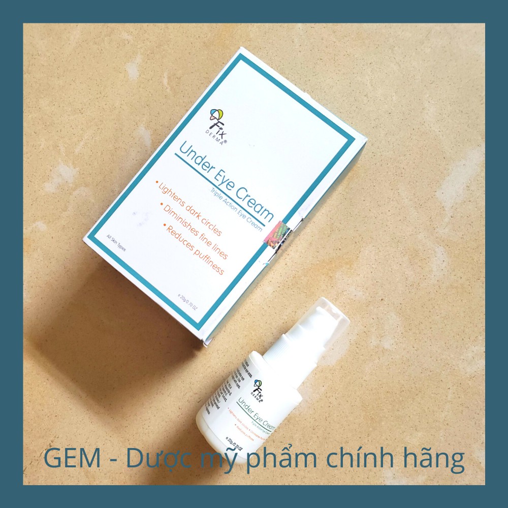 Kem giảm quầng thâm bọng mắt Fixderma Under Eye Cream (20g)