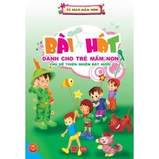 Sách Bài Hát Dành Cho Trẻ Mầm Non - Chủ Đề Thiên Nhiên Đất Nước
