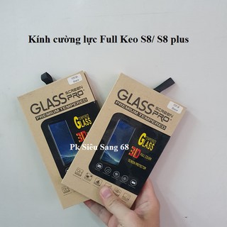 Kính cường lực Full Keo ( Keo Khô ) Full màn Samsung S8/ S8 plus( Tặng Kèm Khung Hỗ Trợ Khi Dán Máy )