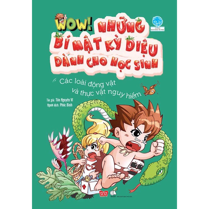 Sách - Wow! Những Bí Mật Kỳ Diệu Dành Cho Học Sinh - Các Loài Động Vật Và Thực Vật Nguy Hiểm