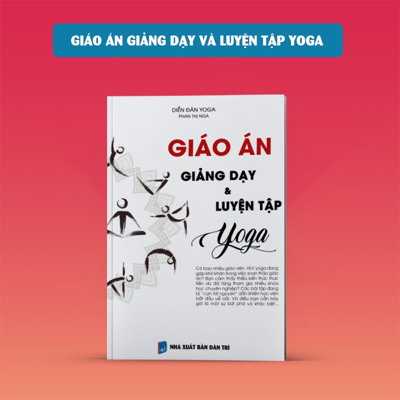 Sách yoga: Combo Giáo án giảng dạy và luyện tập yoga + Những bài dẫn thiền hay dành cho giáo viên yoga