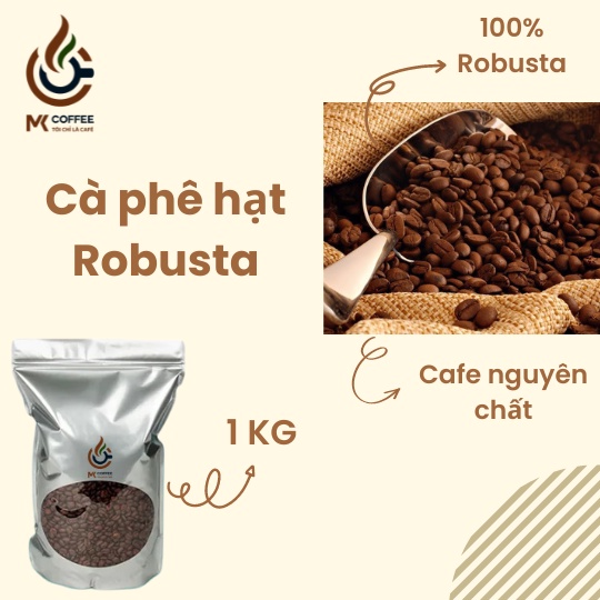 Cà phê HẠT nguyên chất, cà phê pha máy, cà phê pha phin, 100% hạt Robusta rang mộc, bịch 1kg MK Coffee