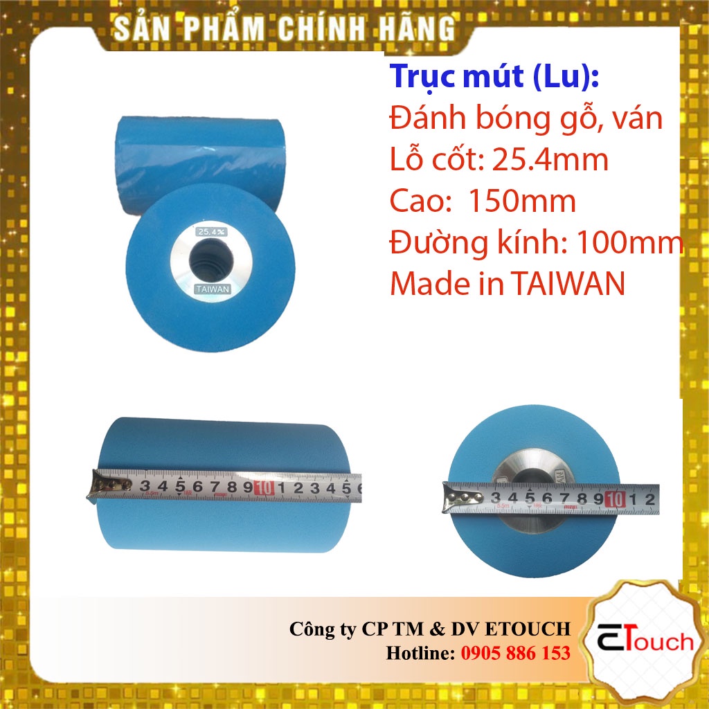 TRỤC MÚT, TRỤC LU TUPY ĐÁNH NHÁM CỐT 25.4 CAO 150MM VÀ 100MM,ĐƯỜNG KÍNH NGOÀI 100MM