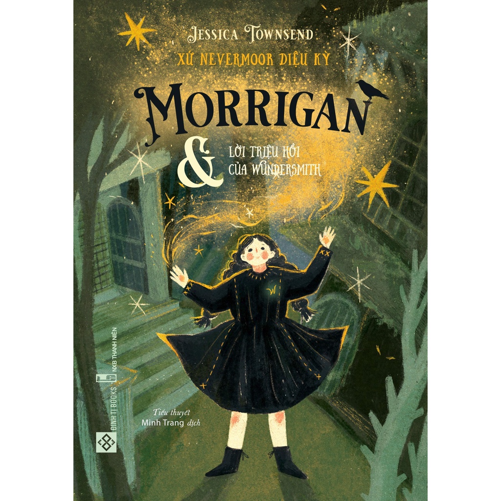 Sách - Xứ Nevermoor Diệu Kỳ - Morrigan Và Lời Triệu Hồi Của Wundersmith