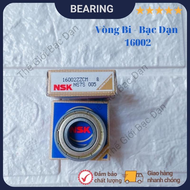 Vòng bi bạc đạn NSK 16002 16003 ZZCM - hàng đẹp - chất lượng cao - Thế Giới Bạc Đạn