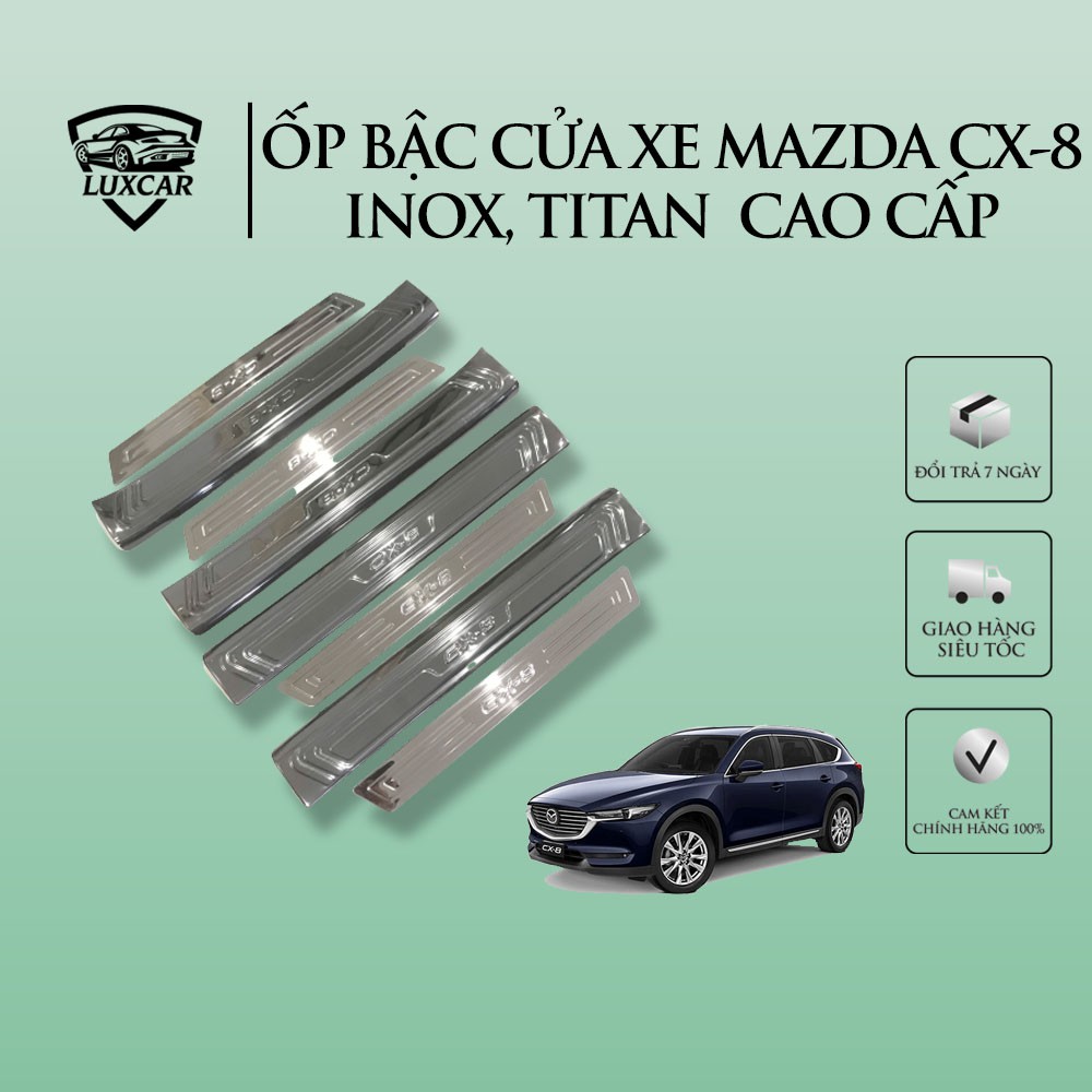 Ốp bậc cửa xe MAZDA CX8 - Chất liệu INOX, TITAN cao cấp LUXCAR