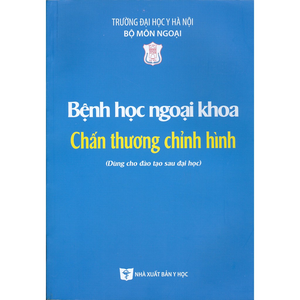 Sách - Bệnh Học Ngoại Khoa Chấn Thương Chỉnh Hình (Dùng Cho Đào Tạo Sau Đại Học)