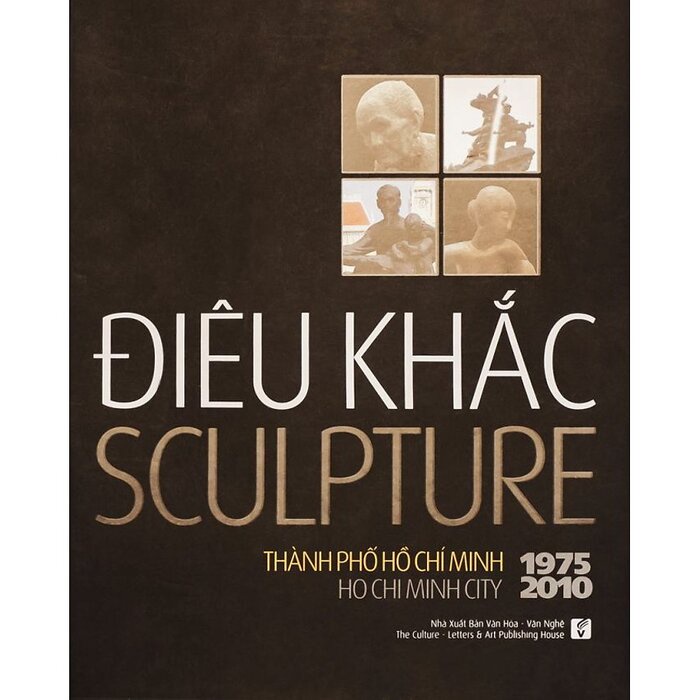 Sách Điêu Khắc Thành Phố Hồ Chí Minh 1975 - 2010 (Sách Ảnh)