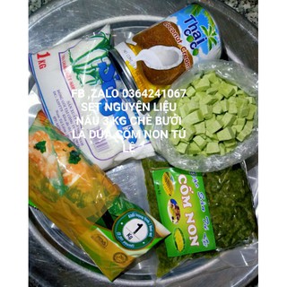 SET NGUYÊN LIỆU NẤU 3 KG CHÈ BƯỞI LÁ DỨA CỐM NON TÚ LỆ ,