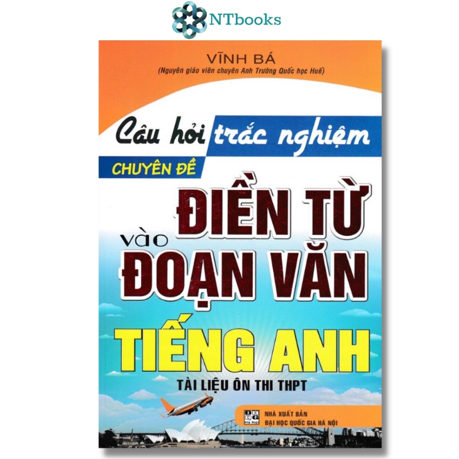 Sách Câu Hỏi Trắc Nghiệm Chuyên Đề Điền Từ Vào Đoạn Văn Tiếng Anh