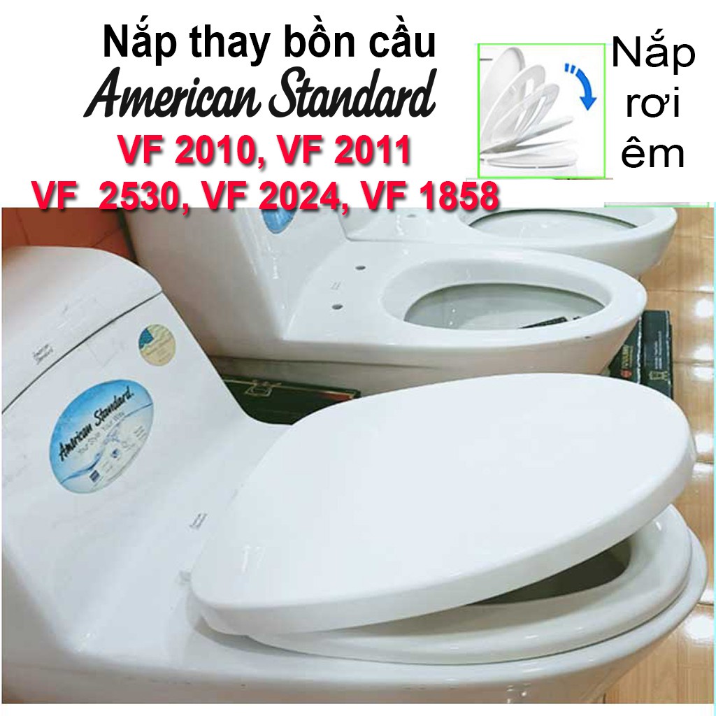 Nắp bồn cầu đóng rơi êm thay thế cho nắp bồn cầu American Standard VF-2010, VF-2011, VF-2024, VF-2530, VF-1858