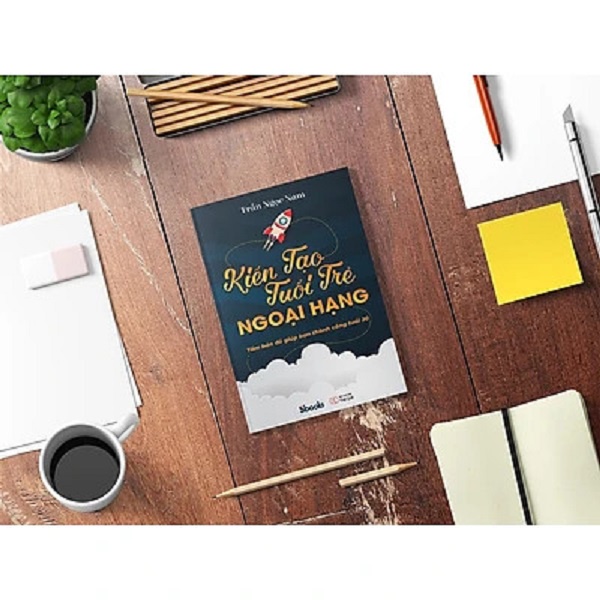 Sách - Kiến Tạo Tuổi Trẻ Ngoại Hạng (Tấm bản đồ giúp bạn thành công tuổi 20) - Trần Ngọc Nam