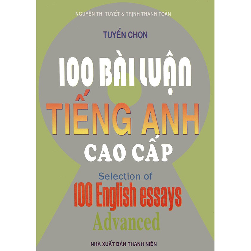 Sách - Tuyển chọn 100 bài luận tiếng Anh - Cao cấp