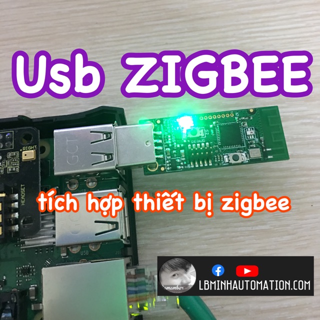 Usb zigbee tích hợp các thiết bị Zigbee vào Hass