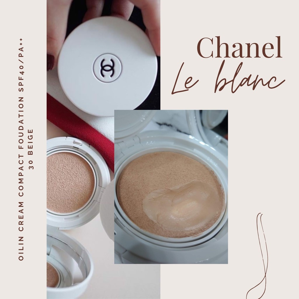 Kem nền Chanel Le Blanc Oil-in-Cream compact foundation SPF40/PA++ 30 beige Ouibeaute