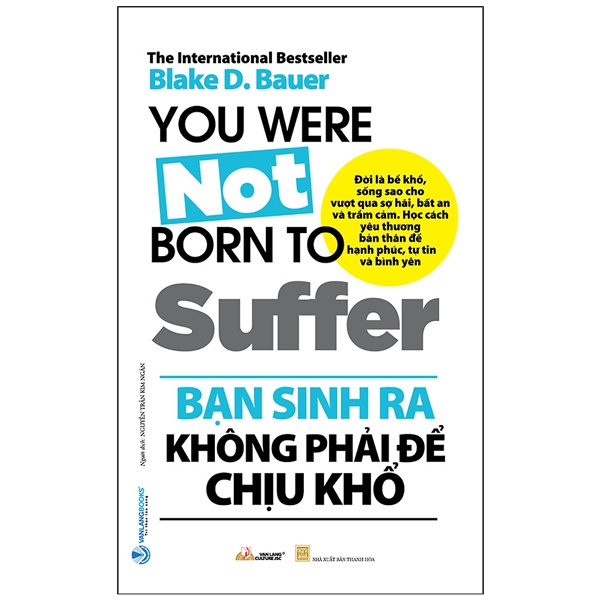 Sách Bạn Sinh Ra Không Phải Để Chịu Khổ - VLG
