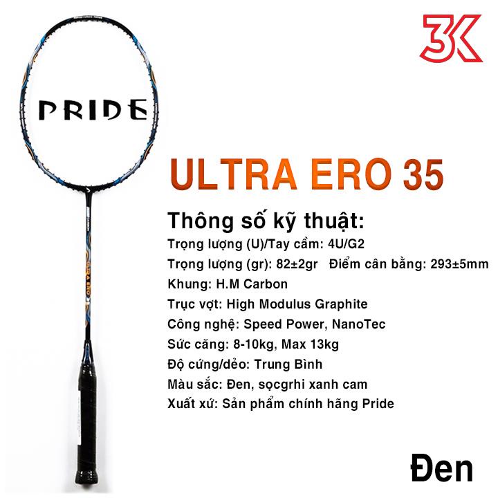 Vợt cầu lông Pride Ultra Ero 35 1 Khung Vợt 1 Túi [Tặng mã 50k] [Chính hãng] [FreeShip] [Giá hủy diệ