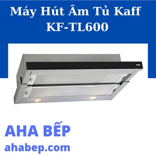 Máy hút mùi âm tủ kaff kf-tl600 - hàng chính hãng
