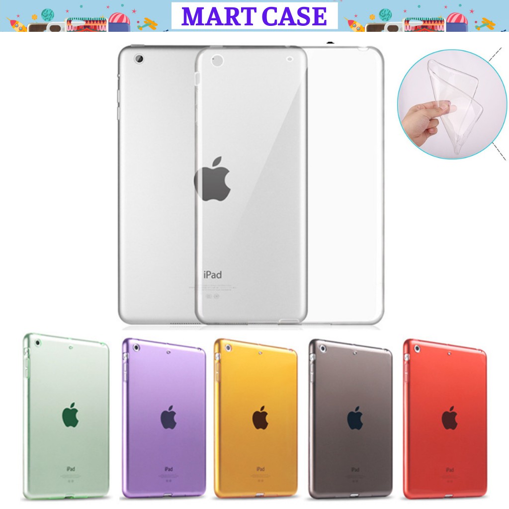 ốp ipad Silicon trong suốt ốp lưng ipad Pro 12.9/11/10.5/Air 3/10.2 gen 7/8...MART CASE