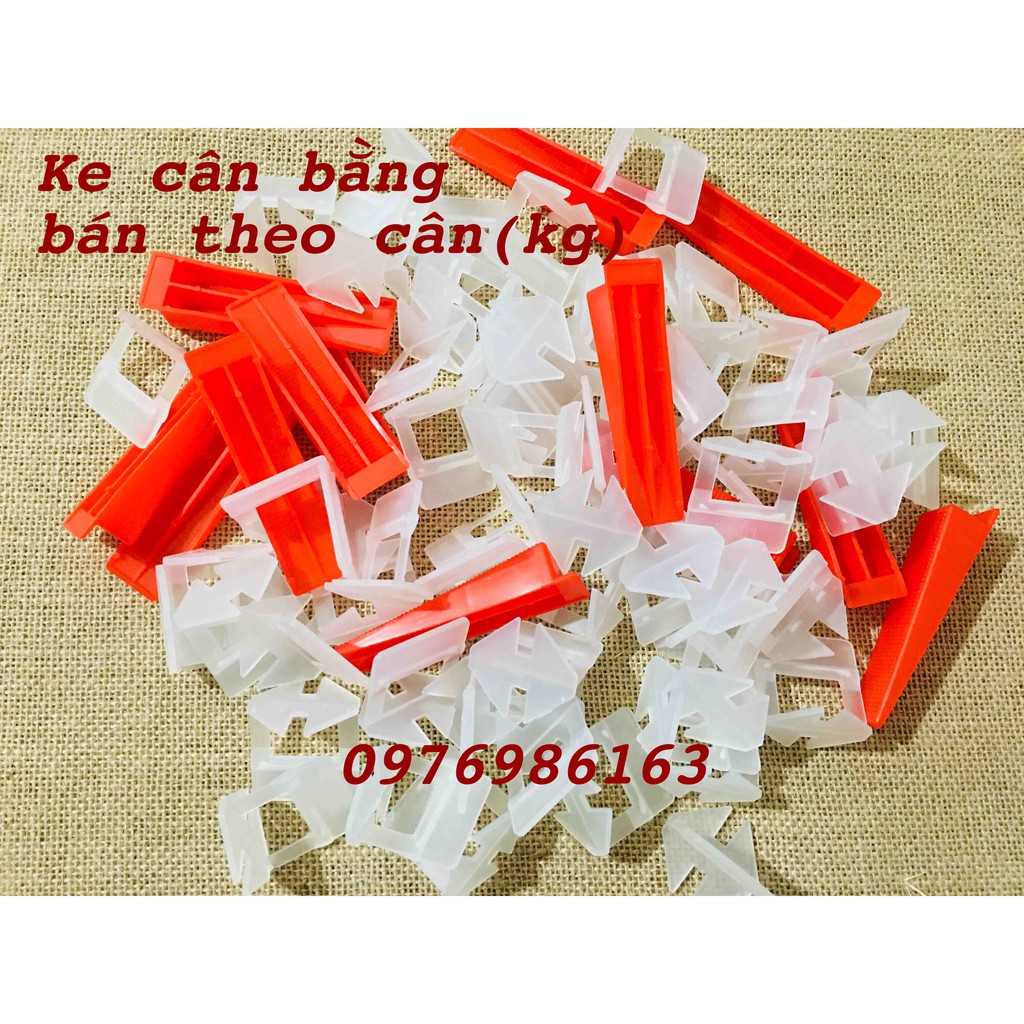 Ke móc cân bằng bán theo cân kg ke cân bằng ốp lát gạch mỗi kg được hơn 300 cái đến 500 cái tuy loại