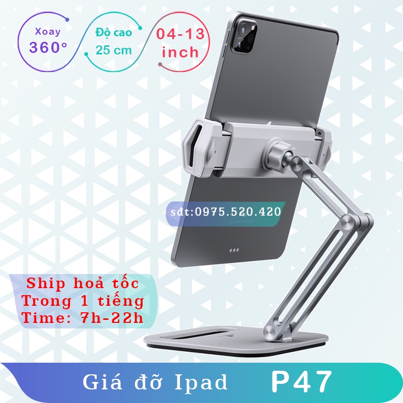 P47 - Giá đỡ Ip.ad/ Máy tính bảng/ Kindle - Tay arm/ tay nâng Máy tính bảng - Hợp kim nhôm - Di chuyển linh hoạt